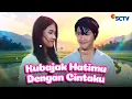 Lagu FULL FTV SCTV Kubajak Hatimu Dengan Cintaku | Nadya Arina dan Hardi Fadhillah