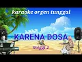 Download Lagu KARENA DOSA ( MEGGI.Z ) / KARAOKE ORGEN TUNGGAL