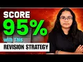Score 95 With This Revision Strategy in Final Exam Last 30 Days Plan