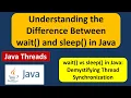 Understanding the Difference Between wait and sleep in Java Java Threads Explained