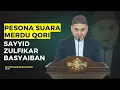 Lagu Pesona Suara Merdu Qori Sayyid Zulfikar Basyaiban