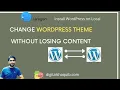 Best Way To Change WordPress Themes Without Losing Content or Breaking Website with Laragon 2021