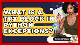 What Is A Try Block In Python Exceptions - Python Code School