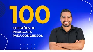 100 QUESTÕES DE PEDAGOGIA PARA CONCURSOS | OS TEMAS MAIS COBRADOS