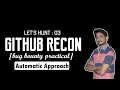 Let s Hunt 03 - GitHub Recon Automatic