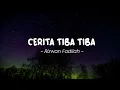 Download Lagu CERITA TIBA TIBA - RIZWAN FADILAH | Lirik Lagu Pop Terbaru 2023