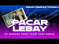 Download Lagu DJ PACAR LEBAY || Lagu Madura Viral Terbaru || Versi Dj Slow Bass Horeg ‼️
