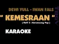 Download Lagu Kemesraan - Karaoke. Iwan Fals - Dewi Yull. Reff 2 = keroncong pop.