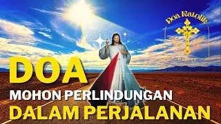 Download DOA UNTUK KESELAMATAN DALAM PERJALANAN | Doa Katolik | Doa Mohon Perlindungan Sebelum Bepergian MP3