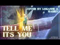 Lagu 【 Loganne \u0026 @barrybach  】Tell Me It’s You Cover ⌜ Mufasa ⌟