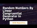 Random numbers by linear congruential generator in python