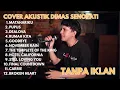 Lagu DIMAS SENOPATI FULL ALBUM | SLOW ROCK ACOUSTIC COVER