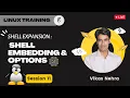 Session - 11 Shell Expansion in Linux Shell Embedding Options Shell History Nehra Classes