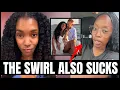 Swirlers Admit Dating White Men Isn t a Level Up From Black Men