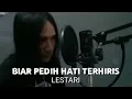 Download Lagu Lestari - Biar Pedih Hati Terhiris ( Cover + Lirik )