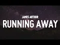 Download Lagu James Arthur - Running Away (Lyrics)