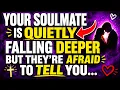 Your Soulmate Is Quietly Falling Deeper but They re Afraid to Tell You angel messages