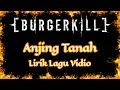 BURGERKIL Anjing Tanah Lirik Vidio Metalcore Indonesia