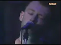 Radiohead Fake Plastic Trees live (high audio quality)