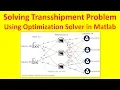 Solving Transshipment Problem Using Optimization Solver in Matlab