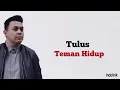 Tulus - Teman Hidup | Lirik Lagu Indonesia