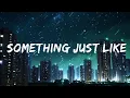 Download Lagu The Chainsmokers \u0026 Coldplay - Something Just Like This | Top Best Song