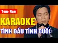 Tình Đầu Tình Cuối Karaoke Tone Nam | Don Hồ | Asia Karaoke Beat Chuẩn