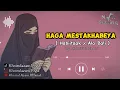 Download Lagu Haga mestakhabeya ( habiitak x ala bali ) Lirik arab \u0026 terjemahan By khanifah khani