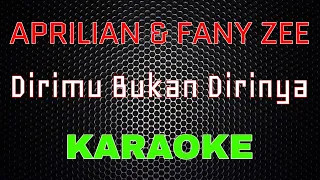 aprilian feat fany zee dirimu bukan dirinya karaoke lmusical