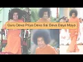 Guru Deva Priya Deva Sai Deva Daya Maya