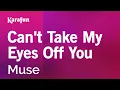 Download Lagu Can't Take My Eyes Off You - Muse | Karaoke Version | KaraFun