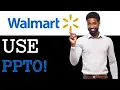 How To Use PPTO Walmart 2025
