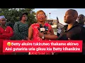 😢Betty akuire tukirutwo thakame ekirwo🥹