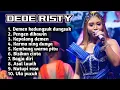 Lagu FULL ALBUM TERBARU 2025 DEDE RISTY DEMEN KEDUNGSUK DUNGSUK - PENGEN DIKAWIN - KEPALANG DEMEN