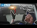Dome Light Stays on With the Door Shut Diagnose Door Latches and Switches