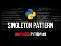 Singleton Design Pattern - Advanced Python Tutorial