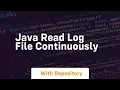 java read log file continuously