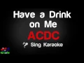 🎤 ACDC - Have a Drink on Me (Karaoke Version)-King Of Karaoke