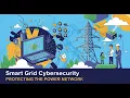 Smart Grid Cybersecurity Protecting the Power Network