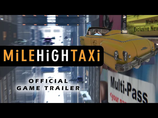 Game Trailer - MiLE HiGH TAXi [in 4K] - Updated Visuals &amp; Game Play!