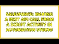 Salesforce Making a REST API call from a Script Activity in Automation Studio