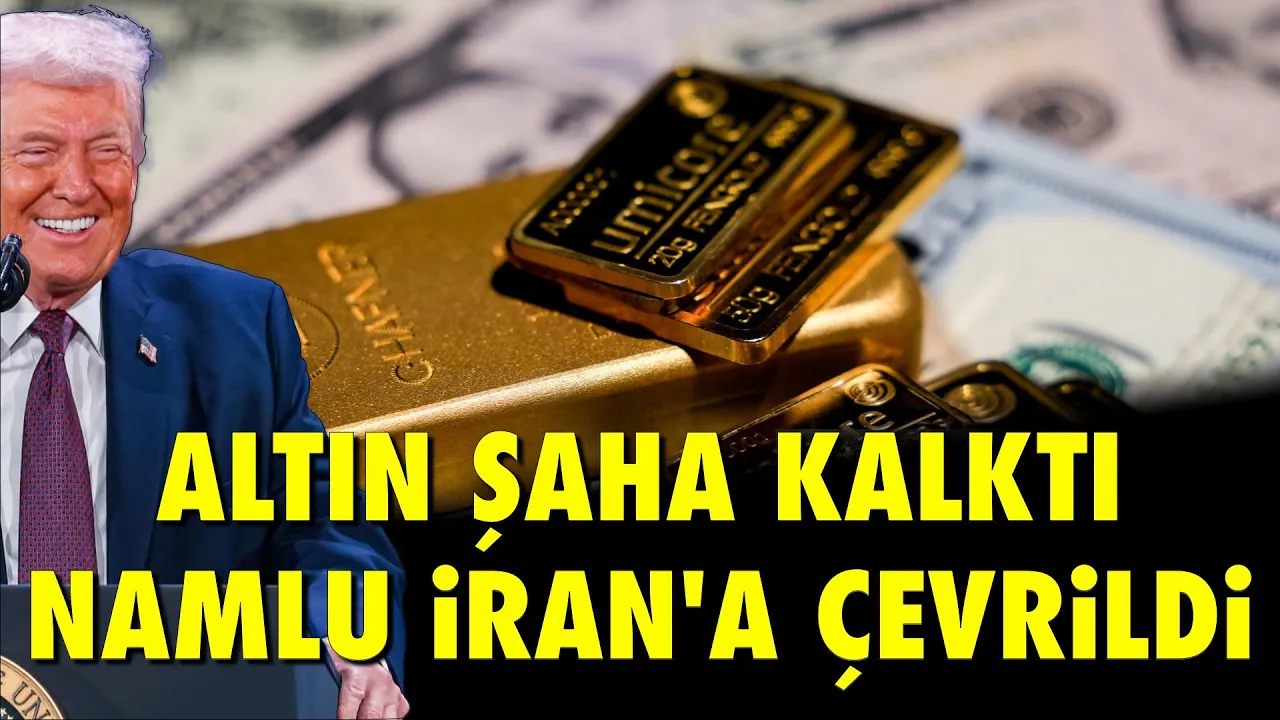 ALTIN ŞAHA KALKTI; NAMLU İRAN'A ÇEVRİLDİ..