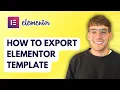How to Export Elementor Template 2026 Full Guide