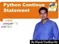 Continue statement in python By Harsh Vardhan Sir