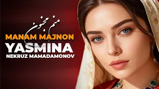 Yasmina Nekruz Mamadamonov NEW SONG COVER منم مجنون گ دای کوی لیلا یاسمین و نیک روز 