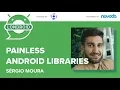 Painless Android libraries