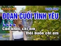 Download Lagu Đoạn Cuối Tình Yêu Karaoke Nhạc Sống Tone Nam I An Nhiên Karaoke I Beat Phối Mới Dễ Hát