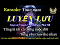Download Lagu Karaoke LUYẾN LƯU ( Nam Lê) - Phát Hồ | Hùngđẹptrai
