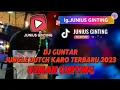 Download Lagu Dj Guntar - Usman Ginting | Jungle Dutch Karo Terbaru 2023