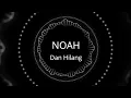 Download Lagu Noah - Dan Hilang